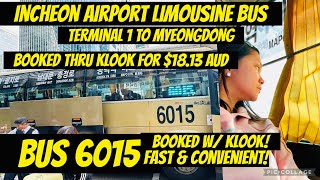 INCHEON AIRPORT LIMOUSINE BUS FROM TERMINAL 1 TO MYEONGDONG BUS 6015 RUBY WONDER