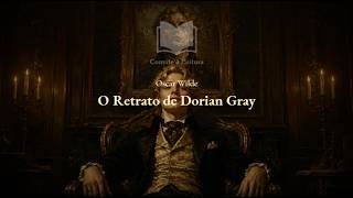 O Retrato de Dorian Gray | Convite à Leitura