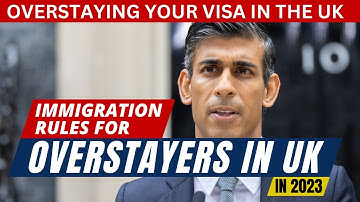 IMMIGRATION RULES FOR OVERSTAYERS IN UK 2022 - OVERSTAYING IN THE UK (EXPIRED VISA RULES)