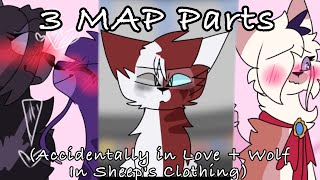 3 MAP parts (Accidentally in Love, Wolf in Sheeps Clothing)