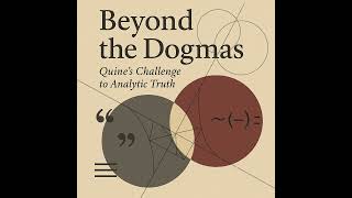 Beyond the Dogmas: Quine’s Challenge to Analytic Truth