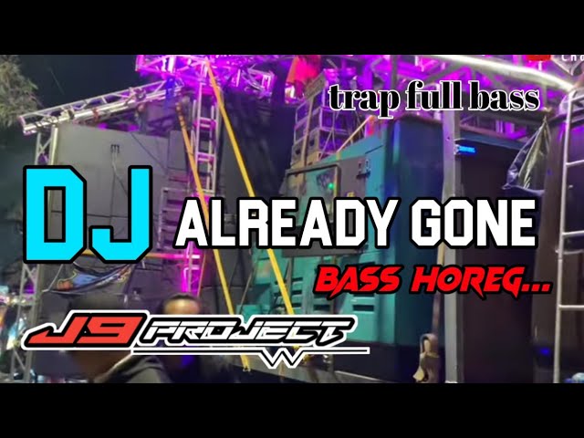 Dj al ready gone trap full bass || cocok buat cek sound class=