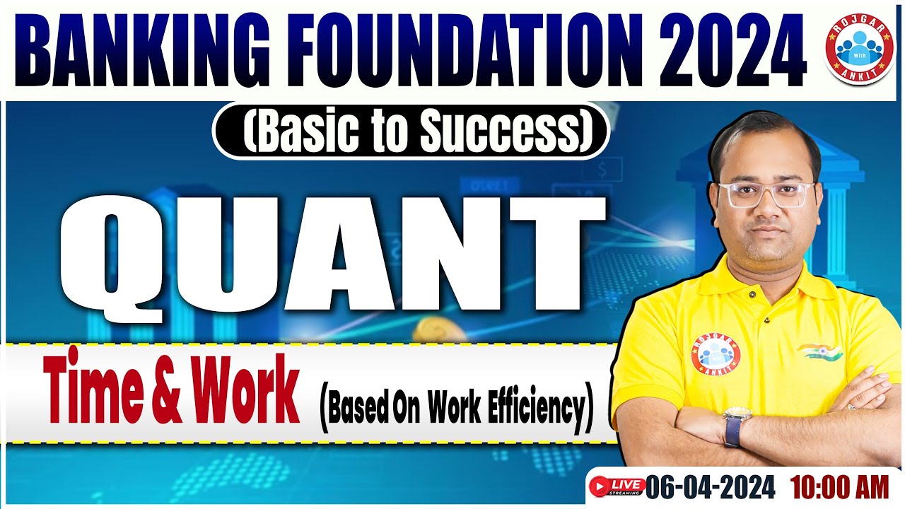 Bank Exams Foundation 2024 | Quant Class For Banking Exams, Time & Work ...