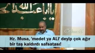 Hz. Musa, 'medet ya ALi' deyip çok ağır bir taşı kaldırdı safsatası!!