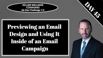 KW Command 66 Day Challenge 7.0 - Day 45 - Previewing Email Designs and Using Them in Campaigns