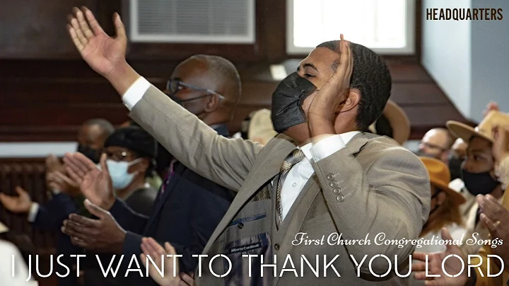 I Just Want To Thank You Lord | First Church Congregational Songs