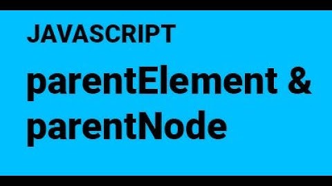 15 parentElement and parentNode