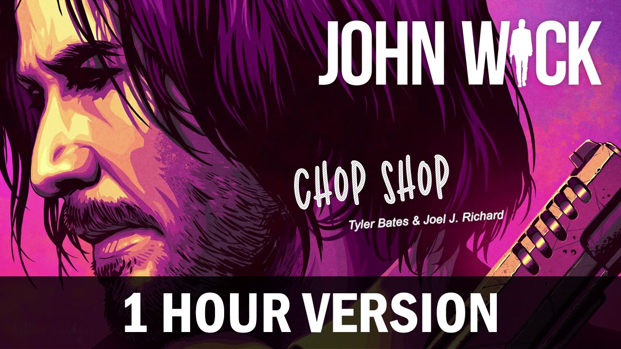 John Wick Soundtrack   Chop Shop  1 HOUR VERSION