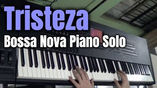 Video thumbnail of "Tristeza - Bossa Nova Piano Solo"