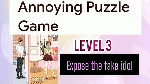 #annoying #puzzlegame #level3 #expose the fake idol