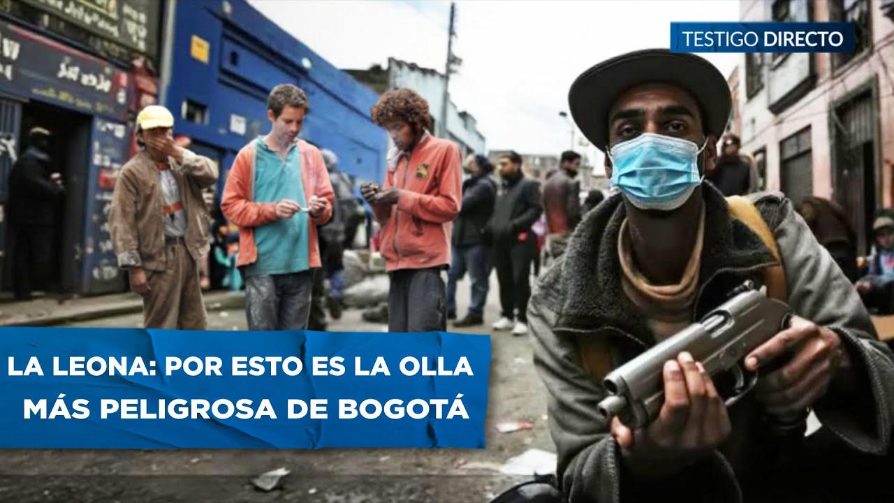 Esta es la Banda Criminal que manda en La Leona: El resurgir silencioso del Bronx en Bogotá