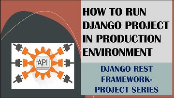 Setting for Running Django Project in Production Environment | Django Production Env Setting