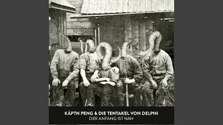 Video thumbnail of "Käptn Peng & die Tentakel von Delphi - Der Anfang ist nah"