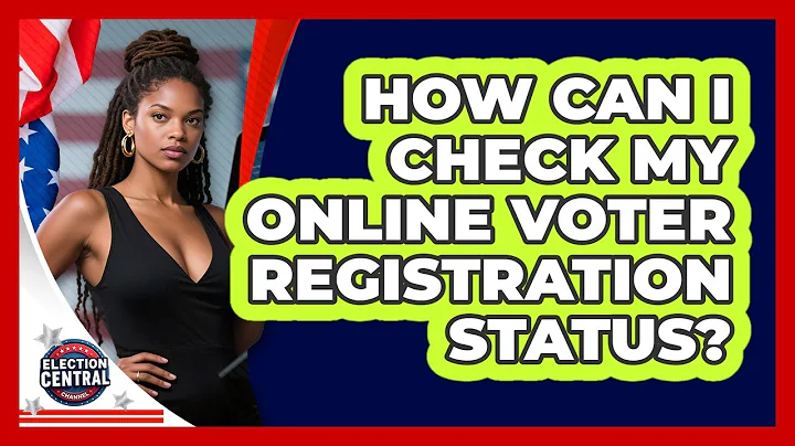 How Can I Check My Online Voter Registration Status? - Election Central Channel
