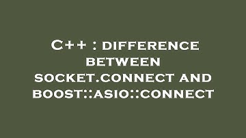 C++ : difference between socket.connect and boost::asio::connect