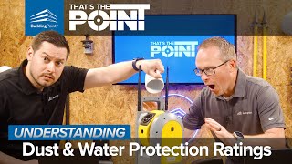That's The Point - Understanding Dust And Water Protection Ratings