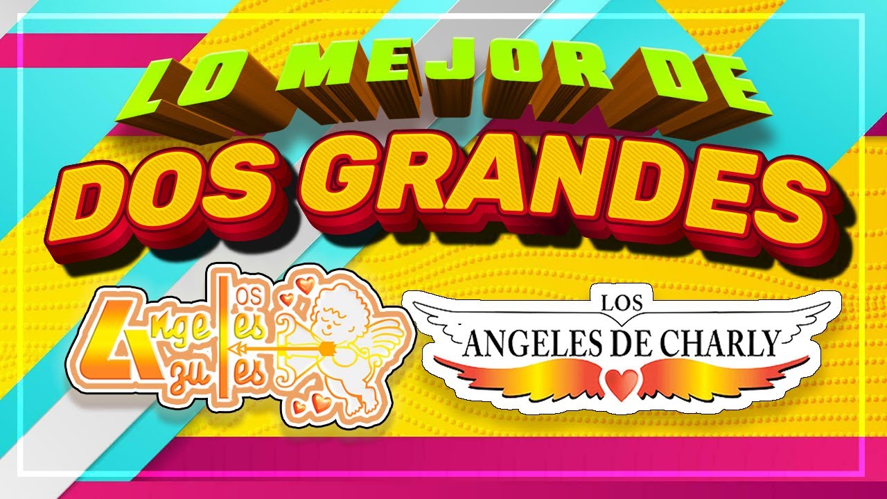 Lo Mejor De Dos Grandes “Los Ángeles Azules – Los Ángeles De Charly”