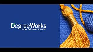 DegreeWorks and You