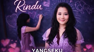 Rindu - Yangseku 