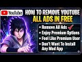 HOW TO REMOVE YOUTUBE ALL ADS IN FREE 100% SAFE AND WORKING TRICK 🔥