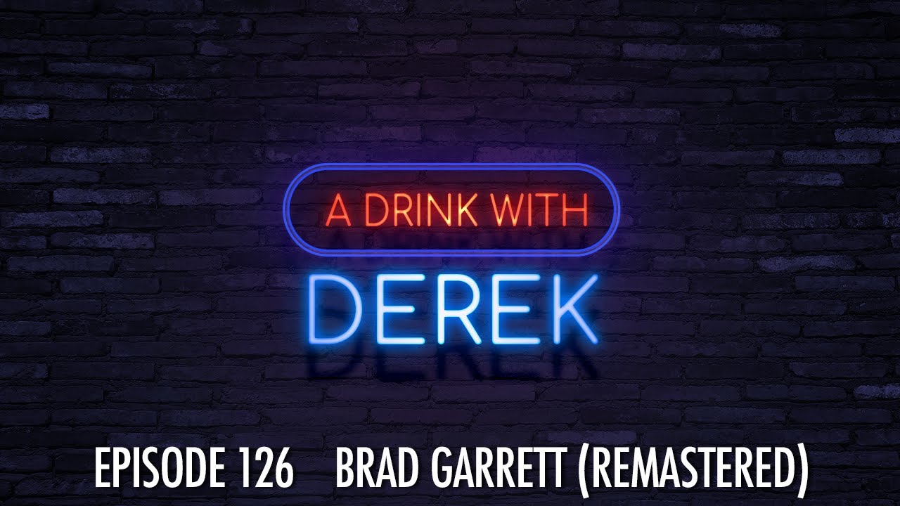 A Drink With Derek | Brad Garrett (Remastered)