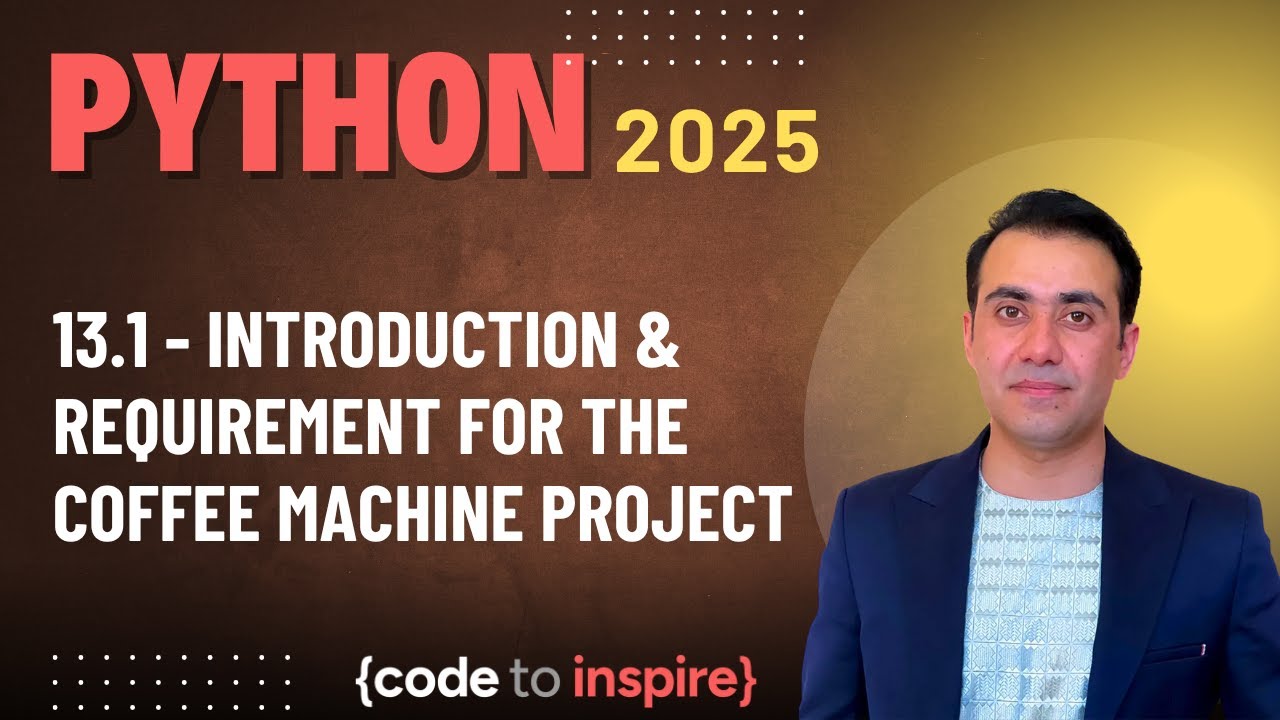 13.1 - Introduction & Requirement for the Coffee Machine Project - YouTube