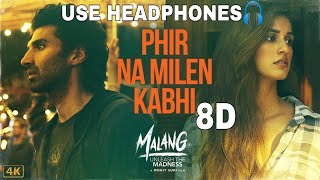 Phir Na Milen Kabhi  Malang  Aditya R K Disha P Anil K Kunal K  Ankit Tiwari  7th Feb 2020