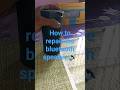 How to repair the bluetooth speaker 🔊🔊⚡⚡
