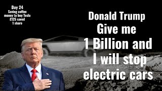 Donald Trump wants a Billion dollars to stop electric cars.