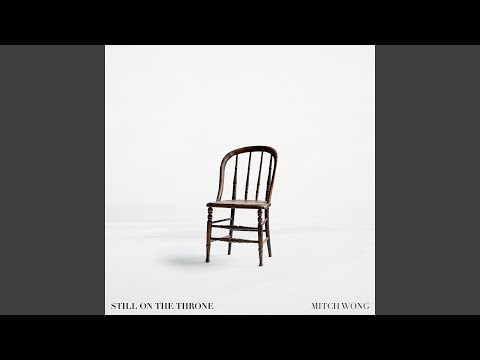 Still On the Throne - Mitch Wong