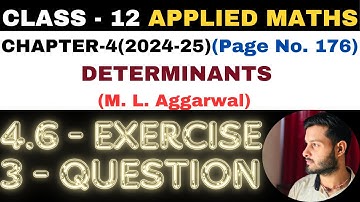 3 Question Exercise 4.6 l Chapter 4 l DETERMINANTS l Class 12th Applied Maths l M L Aggarwal 2024-25