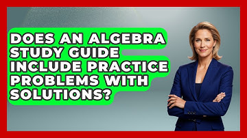 Does an Algebra Study Guide Include Practice Problems With Solutions? - Your Algebra Coach