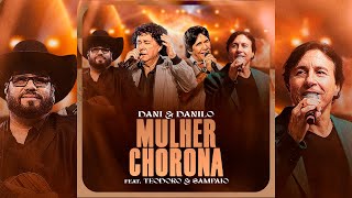 Mulher Chorona (Ao Vivo) - Teodoro & Sampaio & Dani & Danilo