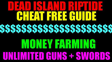 Dead Island Riptide Cheat Free Money Farming Guide | Unlimited Guns & Swords | Infinite Cash! | (HD)