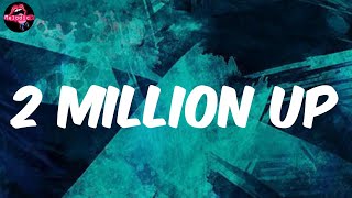 Peezy - 2 Million Up (Lyrics)
