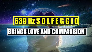 639 Hz Love Frequency - POSITIVE LOVE ENERGY - Brings Love and Compassion
