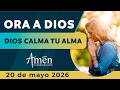 Oración de hoy Miercoles 20 Mayo de 2026 | Dios calma tu alma l Amén Comunicaciones