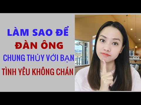 Video: Làm Thế Nào để Chung Thủy