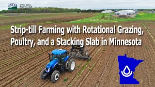Strip-till Farming with Rotational Grazing, Poultry, and Stacking Slab in Minnesota