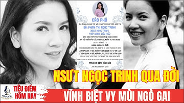 XÓT XA: NSƯT NGỌC TRINH QUA ĐỜI, "VY MÙI NGÒ GAI" MÃI LÀ KÝ ỨC! NỖI ĐAU LÀNG KỊCH NÓI