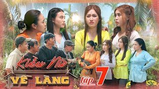 KIỀU NỮ VỀ LÀNG | TẬP 7 : Mỹ Nữ Xuất Chiêu Trừng Trị Thần Kê | Phim Hài Tết