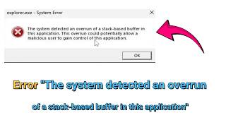 How to fix Error The system detected an overrun of a Stack-based buffer in this Application