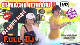 OT MACHO❗FDJ SHINTA BILQIS❗FULL DJ NON-STOP ❗TERBARU‼️