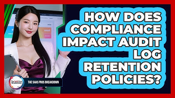 How Does Compliance Impact Audit Log Retention Policies?