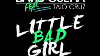David Guetta Ft Taio Cruz & Ludacris Little Bad Girl Official Club Mix