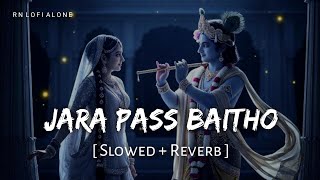 Jara Pass Baitho Hey Banke Bihari - Lofi (Slowed   Reverb) | Devi Neha S | RN Lofi Alone