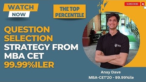 How to select the easiest questions in a mock? | Anay Dave 99.99%ile | Jamnalal Bajaj Alumni