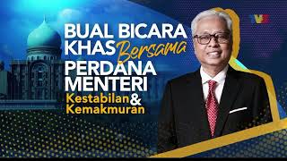 Bual Bicara Khas Kestabilan & Kemakmuran Bersama YAB Dato' Sri Ismail Sabri