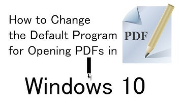 How to change the default program for opening PDFs in Windows 10