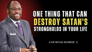 The One Thing That Can Destroy Satan's Strongholds in Your Life"| Myles Munroe  2025